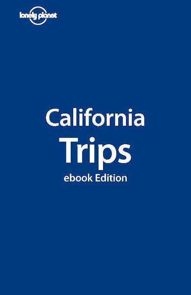 Lonely Planet California Trips - (ISBN 9781742203904)