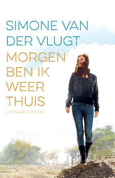 Morgen ben ik weer thuis - Simone van der Vlugt (ISBN 9789026335594)