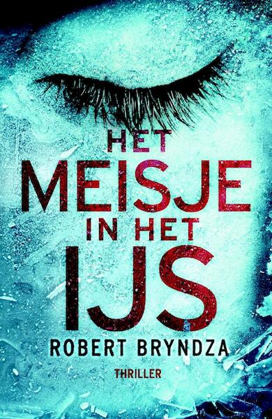 Het meisje in het ijs - Robert Bryndza (ISBN 9789022582022)