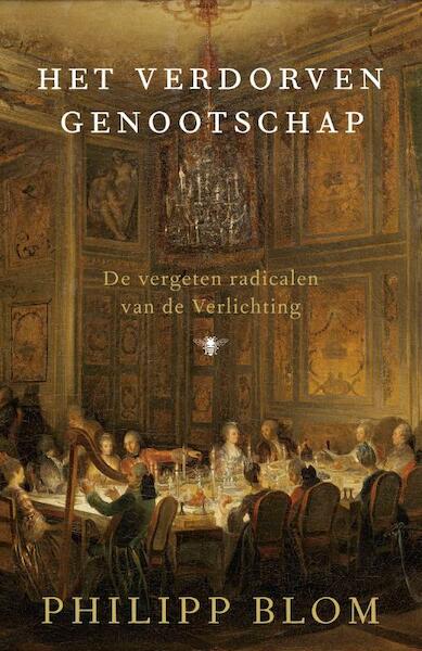 Het verdorven genootschap - Philipp Blom (ISBN 9789023458319)