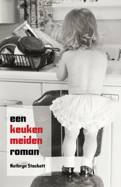 Een keukenmeidenroman - Kathryn Stockett (ISBN 9789049951221)