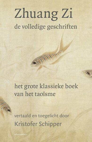 Zhuang Zi - De volledige geschriften - Zhuang Zi (ISBN 9789045703756)