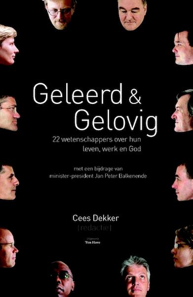 Geleerd en gelovig - Cees Dekker (ISBN 9789025901981)