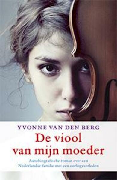 De viool van mijn moeder - Yvonne van den Berg (ISBN 9789021808758)