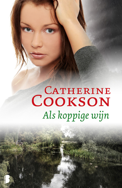 Als koppige wijn - Catherine Cookson (ISBN 9789022567210)