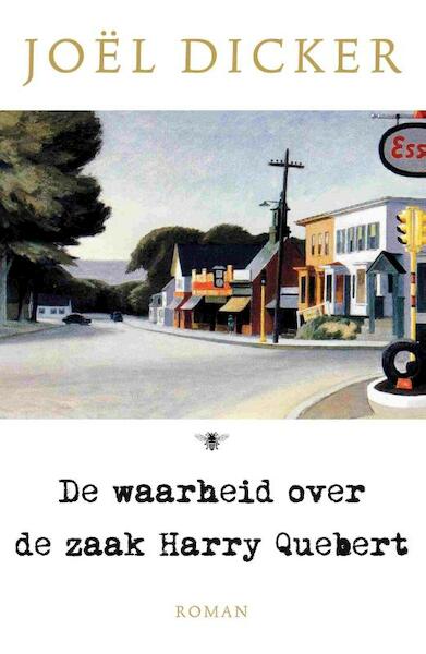 De waarheid over de zaak Harry Quebert - Joël Dicker (ISBN 9789023477600)