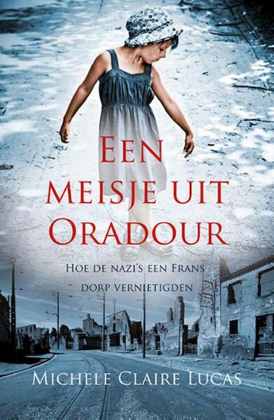 Een meisje uit Oradour - Michele Claire Lucas (ISBN 9789045316734)