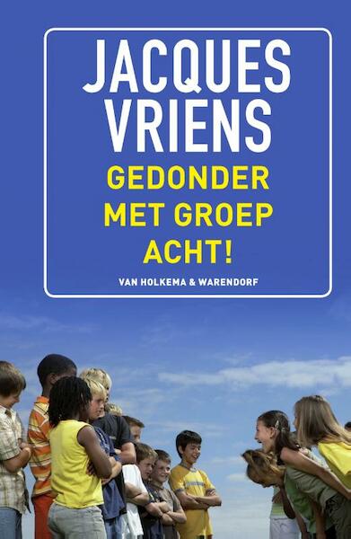 Gedonder met groep acht! - Jacques Vriens (ISBN 9789000345717)