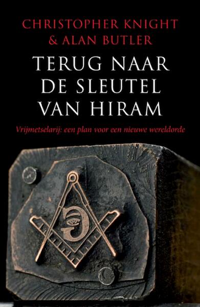 Terug naar de sleutel van Hiram - Christopher Knight, Alan Butler (ISBN 9789021549088)