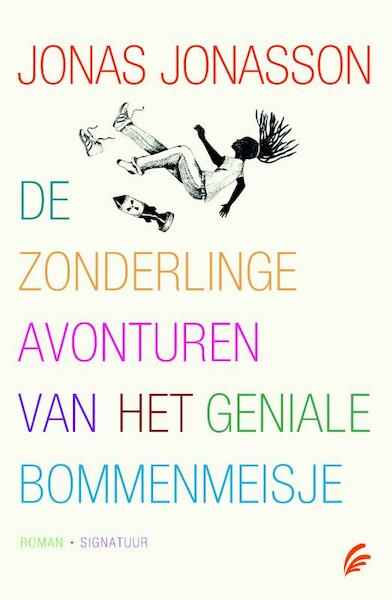 De zonderlinge avonturen van het geniale bommenmeisje - Jonas Jonasson (ISBN 9789056724542)