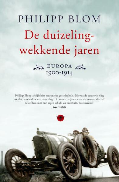 De duizelingwekkende jaren - Philipp Blom (ISBN 9789023460022)