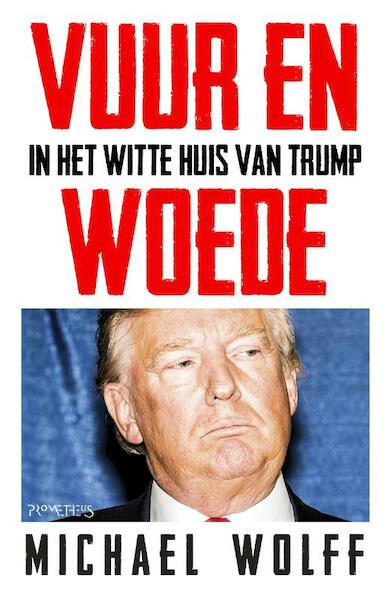 Vuur en razernij - Michael Wolff (ISBN 9789044637434)