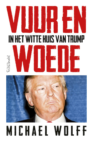 Vuur en woede - Michael Wolff (ISBN 9789044637441)