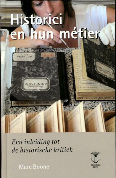 Historici en hun metier 2011 - Marc Boone (ISBN 9789038217635)