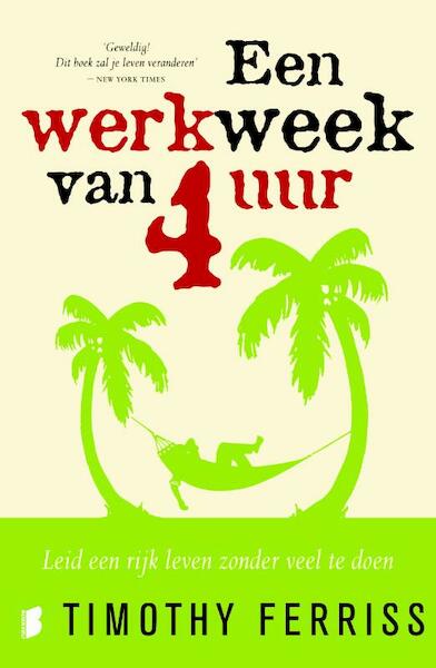 Een werkweek van 4 uur - Timothy Ferriss (ISBN 9789022553992)