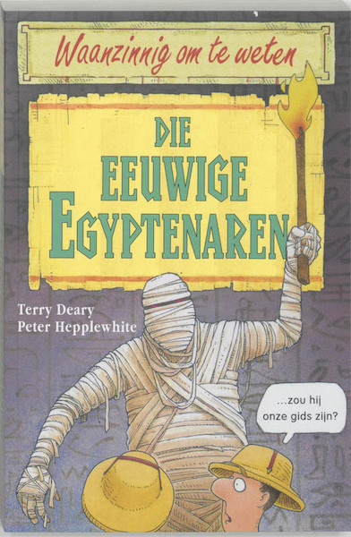 Die eeuwige Egyptenaren - T. Deary, P. Hepplewhite (ISBN 9789020605075)