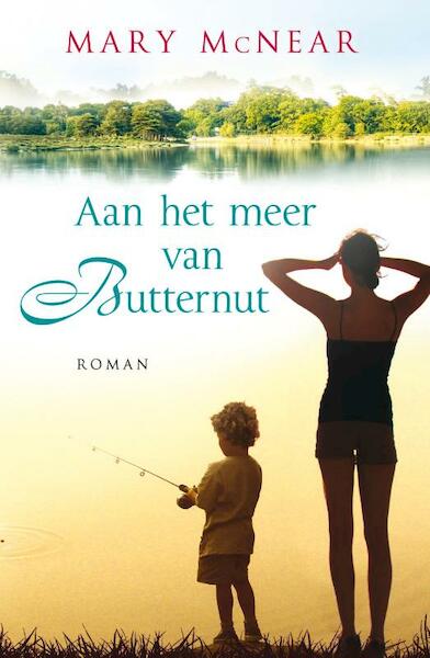 Aan het meer van Butternut - Mary McNear (ISBN 9789000330348)