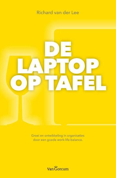 De laptop op tafel - Richard van der Lee (ISBN 9789023251668)