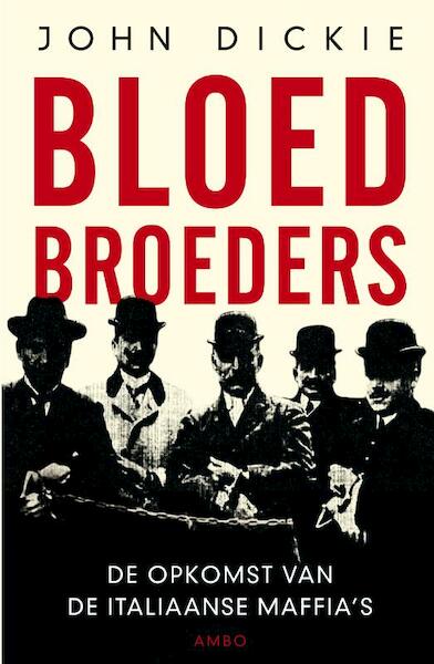 Bloedbroeders - John Dickie (ISBN 9789026321603)