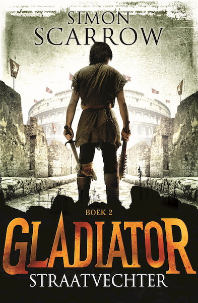 Gladiator Boek 2 - Straatvechter - Simon Scarrow (ISBN 9789025770471)