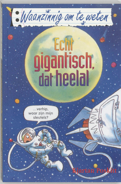 Echt gigantisch, dat heelal - Kjartan Poskitt (ISBN 9789020605082)