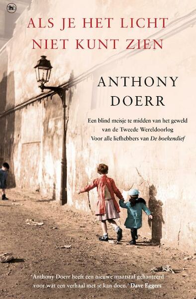 Als je het licht niet kunt zien - Anthony Doerr (ISBN 9789044345940)