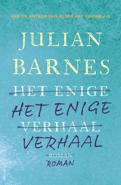 Het enige verhaal - Julian Barnes (ISBN 9789025452087)