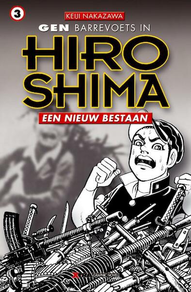 Gen Barrevoets in Hiroshima Een nieuw bestaan 3 - Keiji Nakazawa (ISBN 9789077766415)