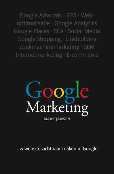 Google marketing - Mark Jansen (ISBN 9789043028189)