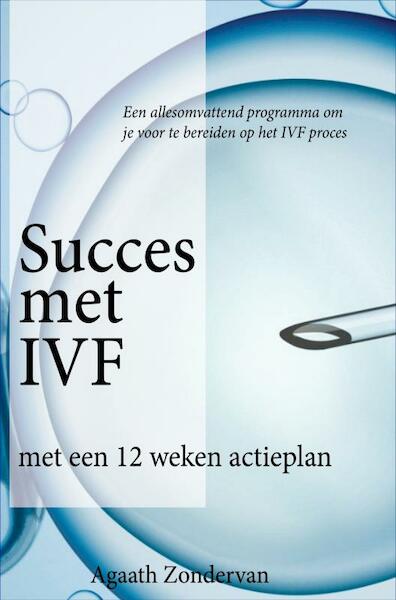 Succes met IVF - Agaath Zondervan (ISBN 9789402192490)