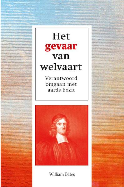 Het gevaar van welvaart - William Bates (ISBN 9789462786370)