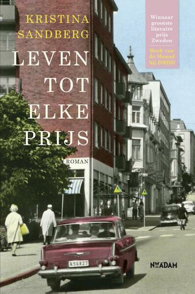 Leven tot elke prijs - Kristina Sandberg (ISBN 9789046821480)