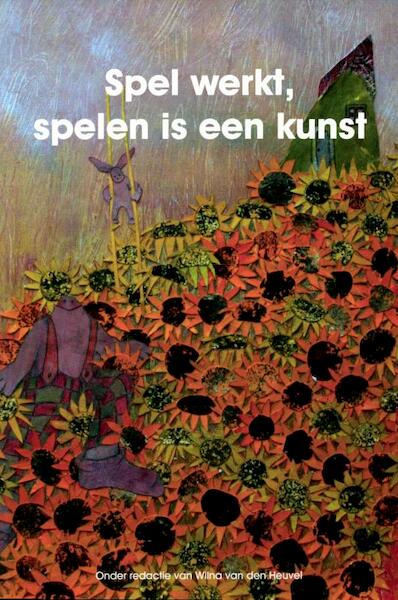 Spel werkt, spelen is een kunst - (ISBN 9789088502514)