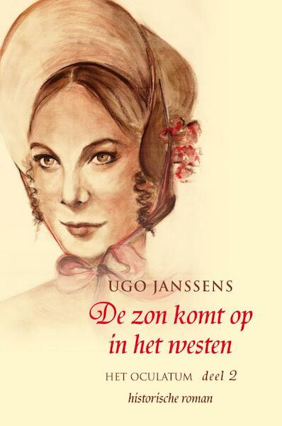 De zon komt op in het westen deel 2 Het oculatum - Ugo Janssens (ISBN 9789460081613)