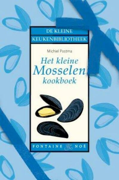 Het kleine mosselenkookboek - Michiel Postma (ISBN 9789460540714)