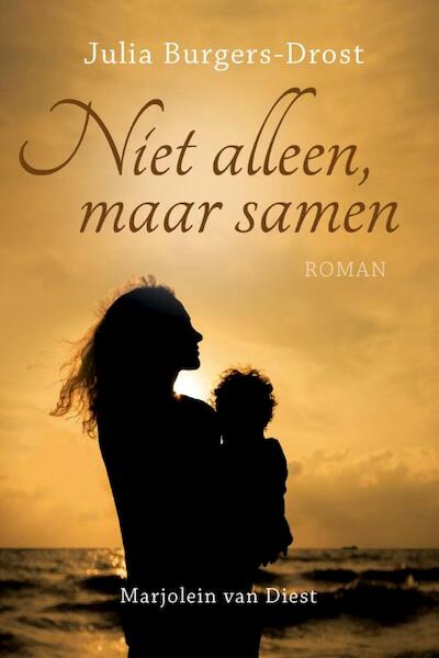 Niet alleen, maar samen - Julia Burgers-Drost, Marjolein van Diest (ISBN 9789401902632)