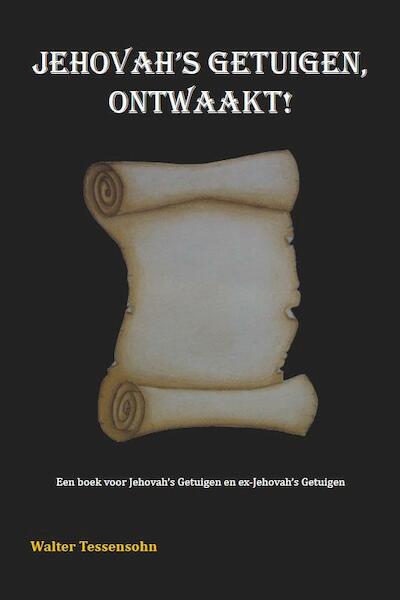 Jehovah's getuigen, ontwaakt! - Walter Tessensohn (ISBN 9789491026768)