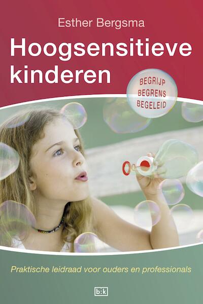 Hoogsensitieve kinderen - Esther Bergsma (ISBN 9789491472978)