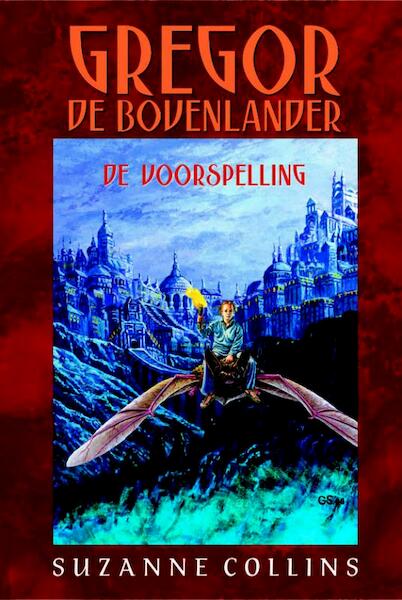 Gregor de Bovenlander De voorspelling - Suzanne Collins (ISBN 9789020664911)