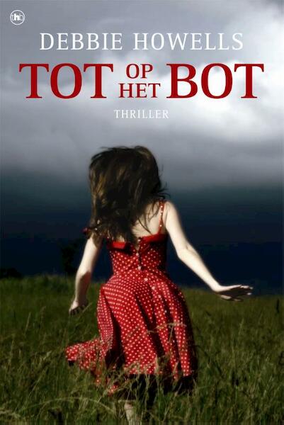 Tot op het bot - Debbie Howells (ISBN 9789044346114)