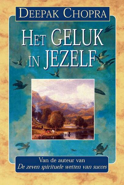 Het geluk in jezelf - Deepak Chopra (ISBN 9789069638904)