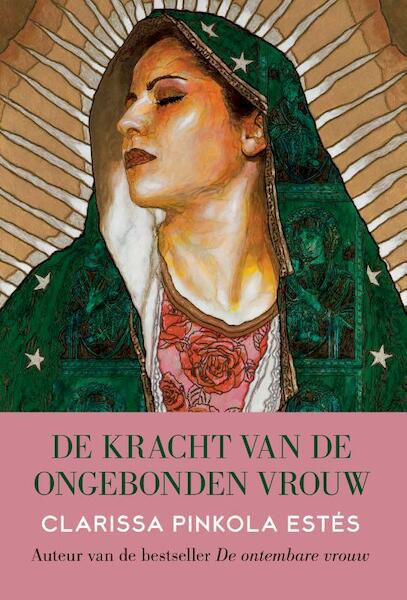 De kracht van de ongebonden vrouw - C.P. Estes, Clarissa Pinkola Estés (ISBN 9789069639659)