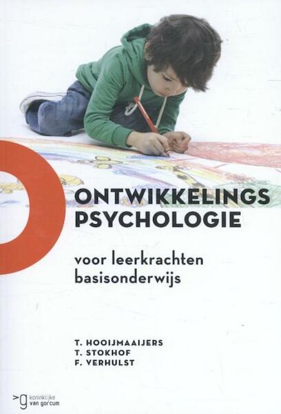 Ontwikkelingspsychologie voor leerkrachten basisonderwijs - T. Hooijmaaijers, T. Stokhof, F.C. Verhulst (ISBN 9789023254607)