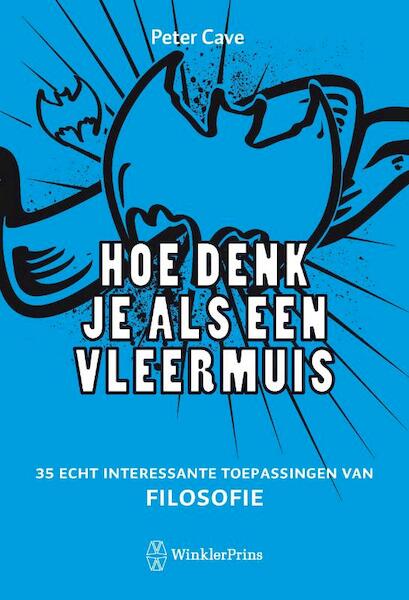 Hoe denk je als een vleermuis - Peter Cave (ISBN 9789000304837)