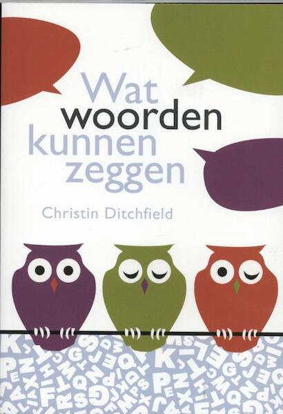 Wat woorden kunnen zeggen - Christin Ditchfield (ISBN 9789063536459)