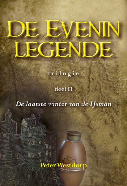 De Eveninlegende Deel II de laatste winter van de IJsman - Peter Westdorp (ISBN 9789089544667)