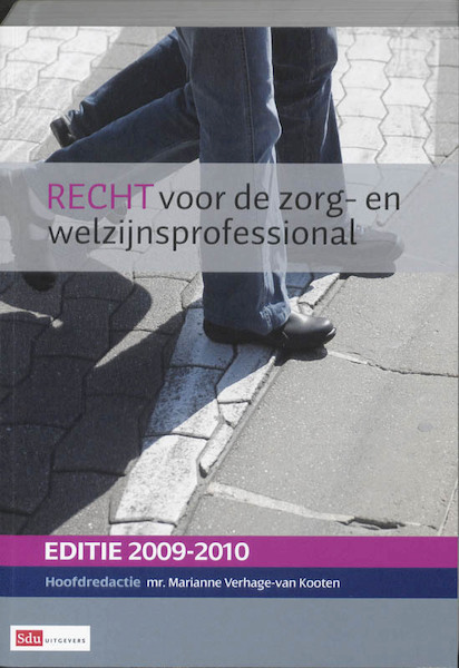 Recht voor de zorg- en welzijnsprofessional 2009-2010 - (ISBN 9789012129138)