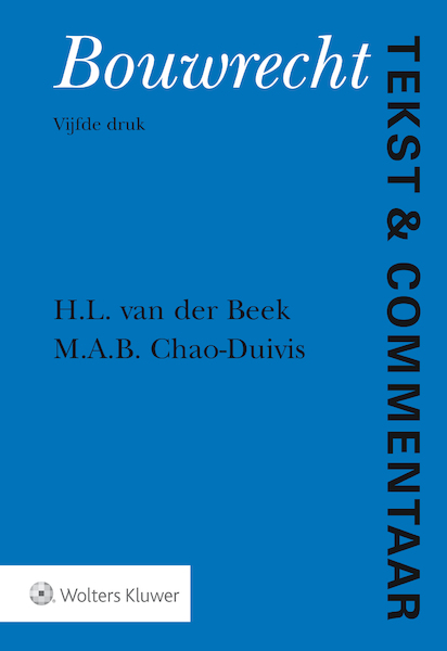 Tekst & Commentaar: Bouwrecht - H.L. van der Beek, M.A.B. Chao-Duivis (ISBN 9789013134568)