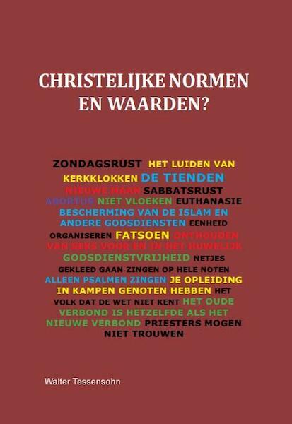 Christelijke normen en waarden? - Walter E. Tessensohn (ISBN 9789491026485)