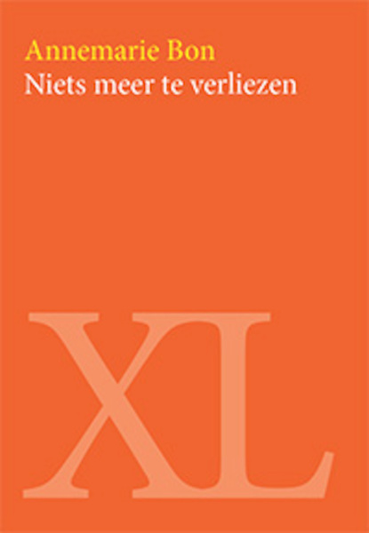 Niets meer te verliezen - Annemarie Bon (ISBN 9789046308561)